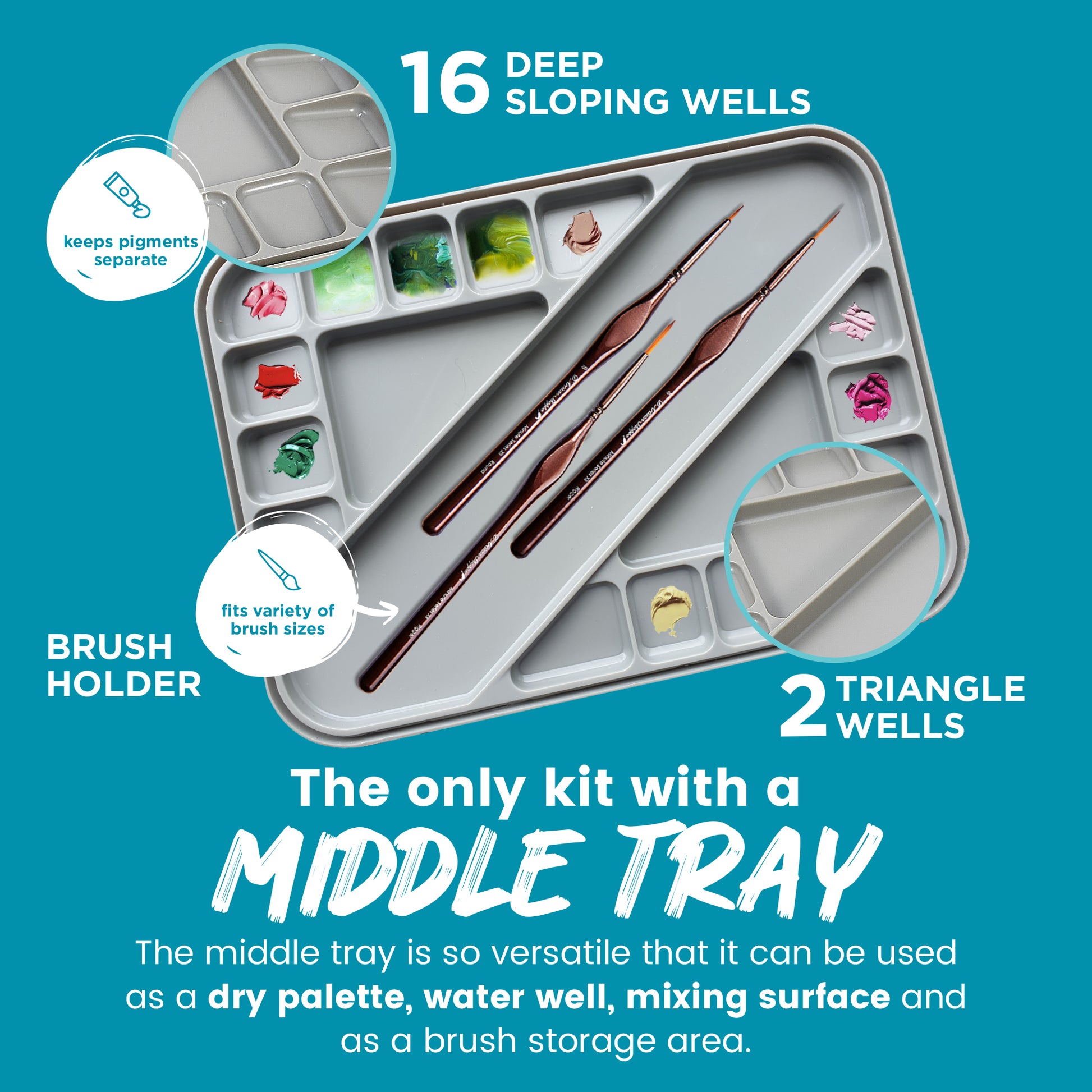 The versatile middle tray ca be used as dry palette, water well, mixing surface and a brush storage area.